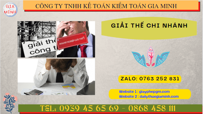 Thủ tục giải thể chi nhánh hạch toán phụ thuộc 6 Thủ tục giải thể chi nhánh hạch toán phụ thuộc