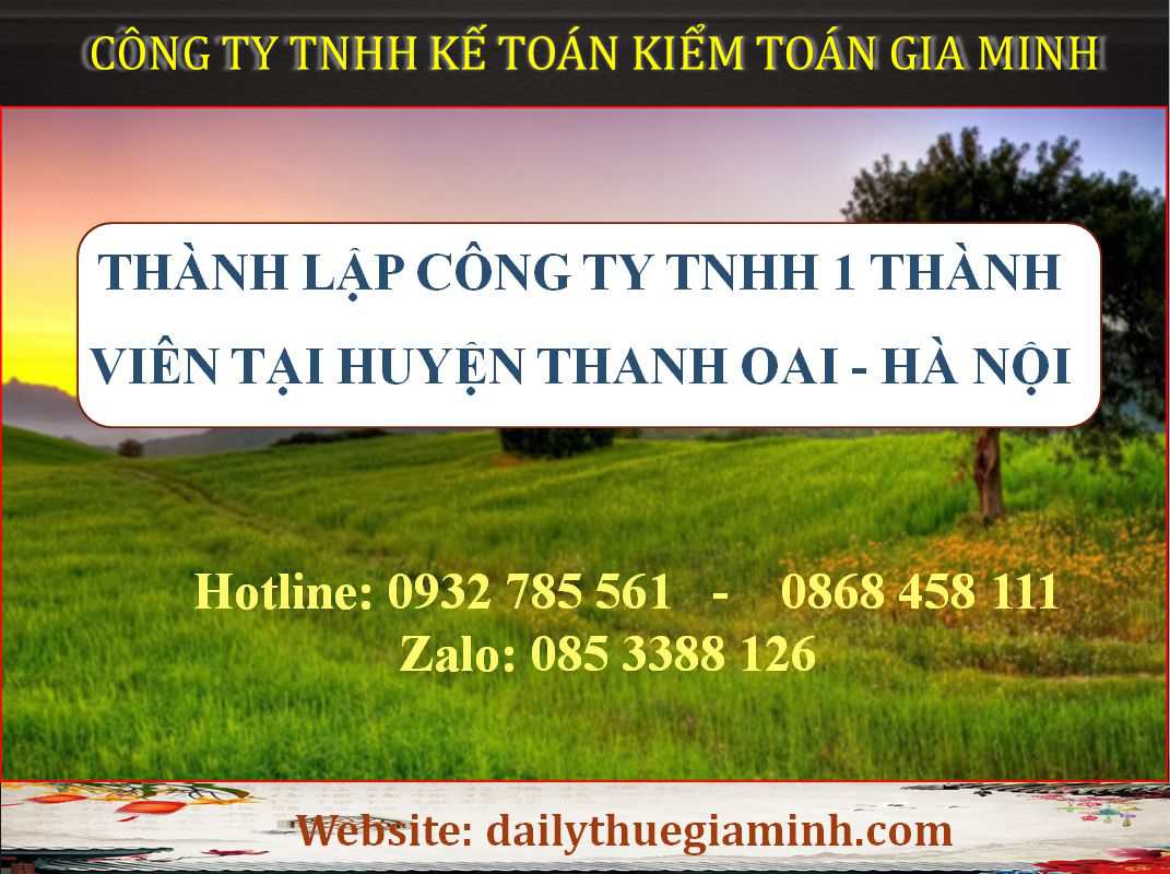 Thành lập công ty TNHH 1 thành viên Huyện Thanh Oai 3 Thủ tục thành lập công ty TNHH 1 thành viên tại Huyện Thanh Oai - Hà Nội