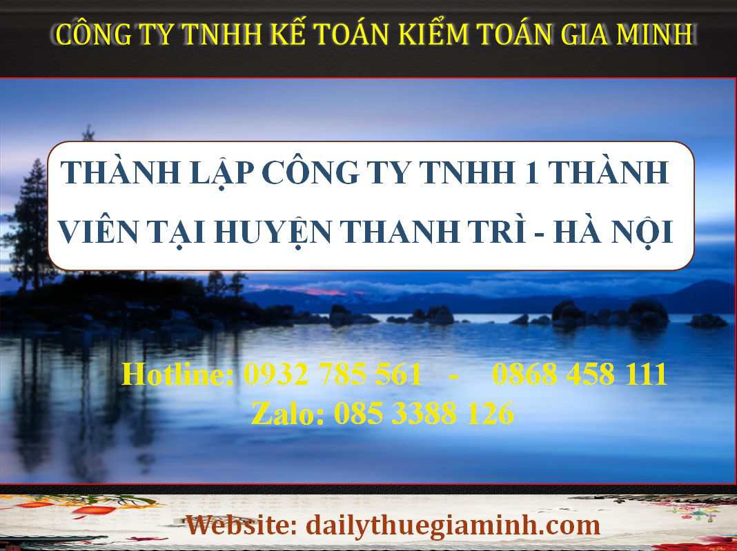 Thành lập công ty TNHH 1 thành viên Huyện Thanh Trì 3 Thủ tục Thành lập công ty TNHH 1 thành viên Huyện Thanh Trì - Hà Nội