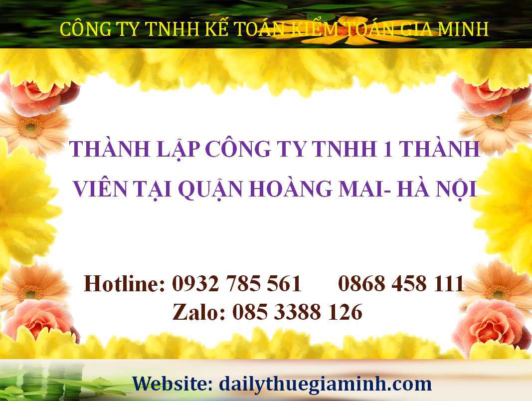 Thành lập công ty TNHH 1 thành viên Quận Hoàng Mai - Hà Nội 4 Thành lập công ty TNHH 1 thành viên Quận Hoàng Mai - Hà Nội