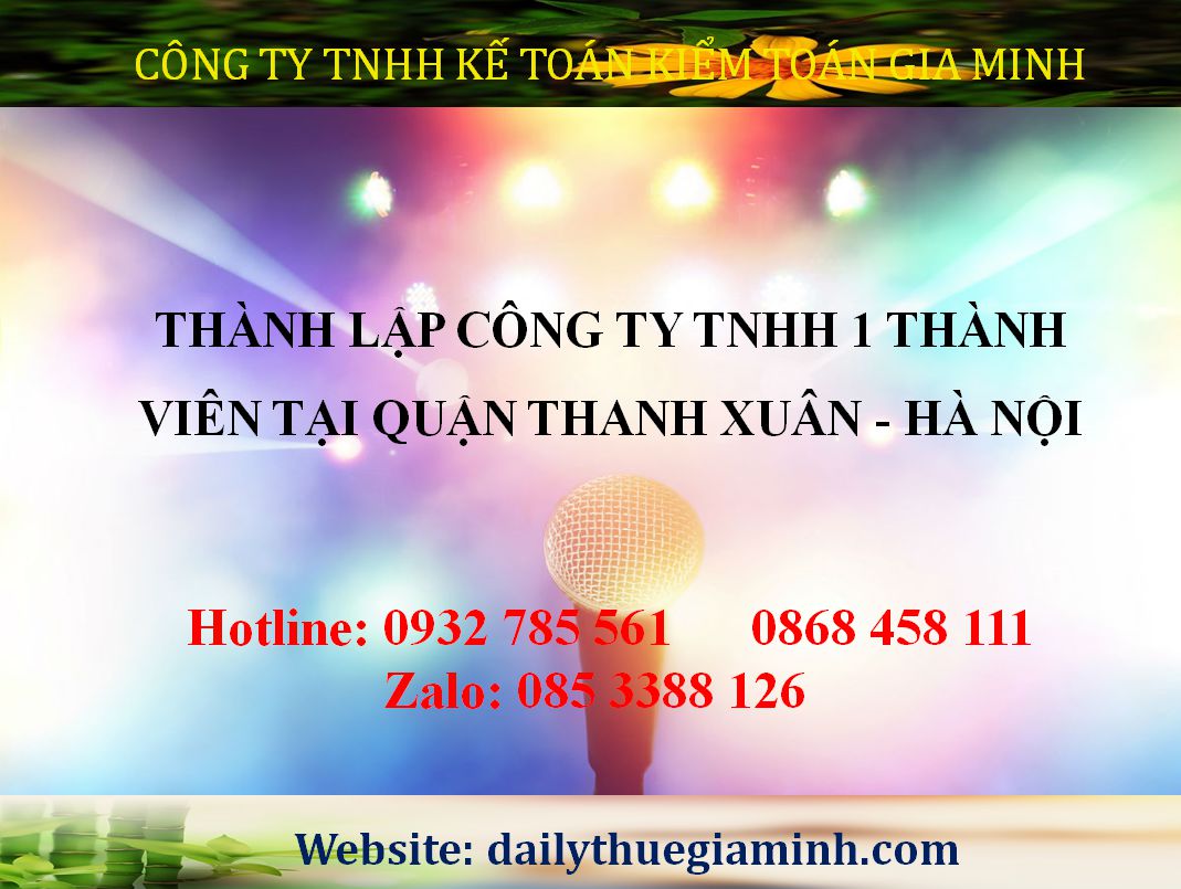 Thành lập công ty TNHH 1 thành viên Quận Thanh Xuân 7 Thành lập công ty TNHH 1 thành viên Quận Thanh Xuân - Hà Nội