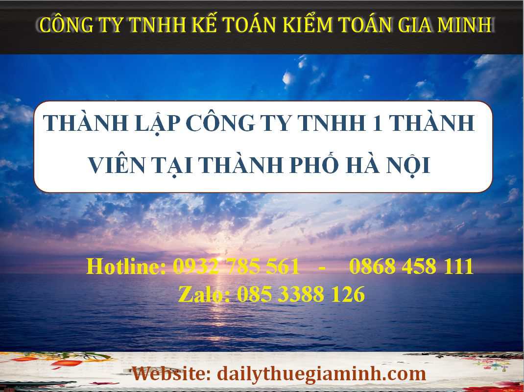 Thành lập công ty TNHH 1 thành viên thành phố Hà Nội 3 Thủ tục thành lập công ty TNHH 1 thành viên thành phố Hà Nội