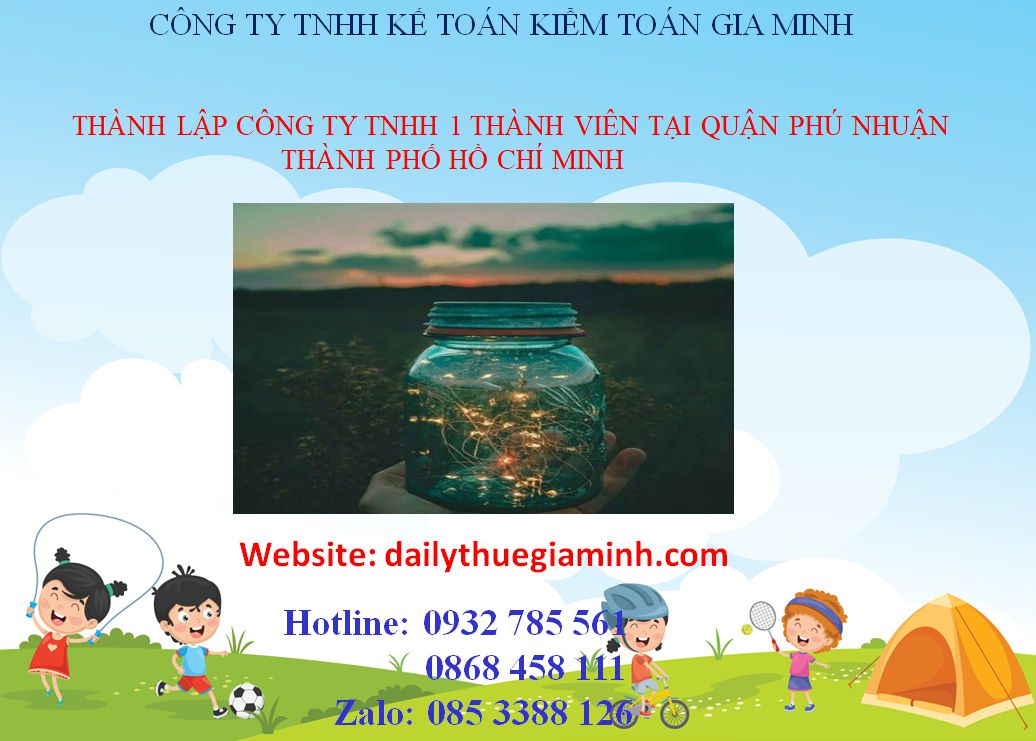 Thành lập công ty TNHH 1 thành viên Quận Phú Nhuận - TPHCM 3 Thành lập công ty TNHH 1 thành viên Quận Phú Nhuận - TPHCM