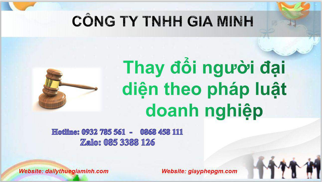 Thay đổi người đại diện theo pháp luật doanh nghiệp 5 Thay đổi người đại diện theo pháp luật DN