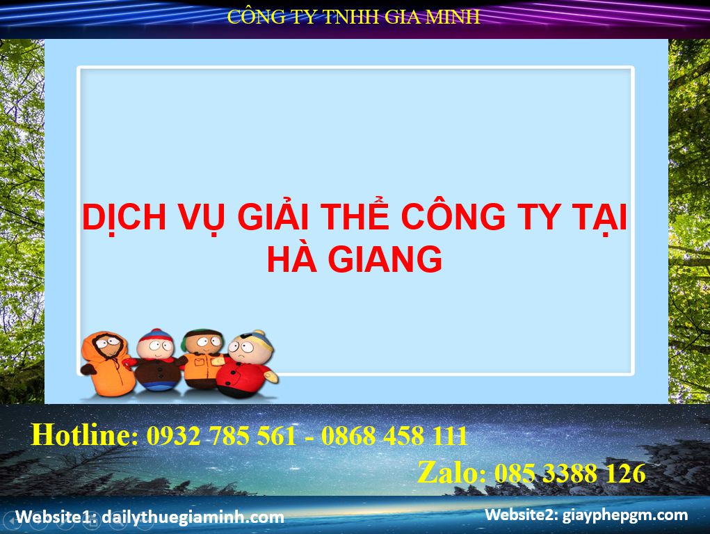 Giải thể công ty tại Hà Giang 4 Thủ tục giải thể công ty tại Hà Giang