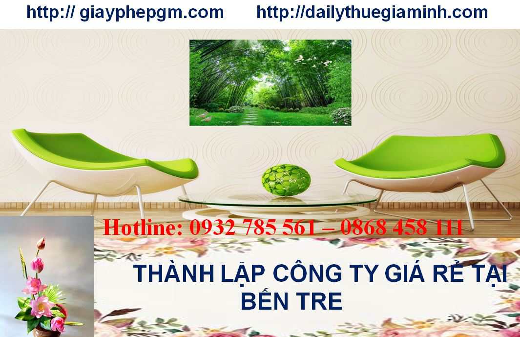 Thành lập công ty giá rẻ tại Bến Tre 4 Thủ tục thành lập công ty giá rẻ tại Bến Tre