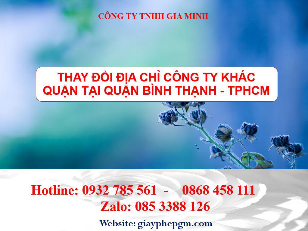 Thay đổi địa chỉ công ty khác quận tại Quận Bình Thạnh - TPHCM 4 Thay đổi địa chỉ doanh nghiệp khác quận tại Quận Bình Thạnh - TPHCM