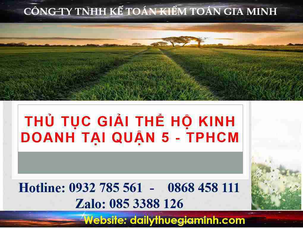 Thủ tục giải thể hộ kinh doanh tại Quận 5 - TPHCM 3 giải thể hộ kinh doanh cá thể Quận 5 - TPHCM