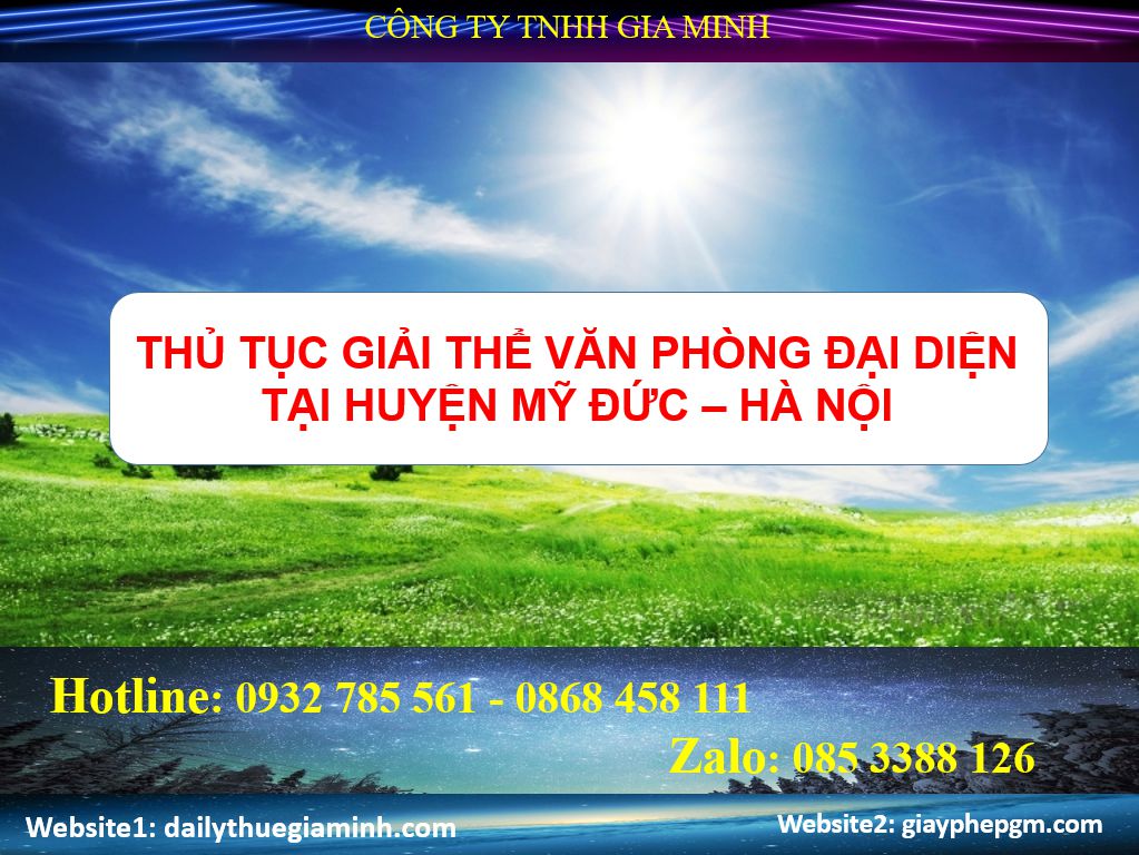 Thủ tục giải thể văn phòng đại diện tại Huyện Mỹ Đức - Hà Nội 4 Thủ tục giải thể văn phòng đại diện