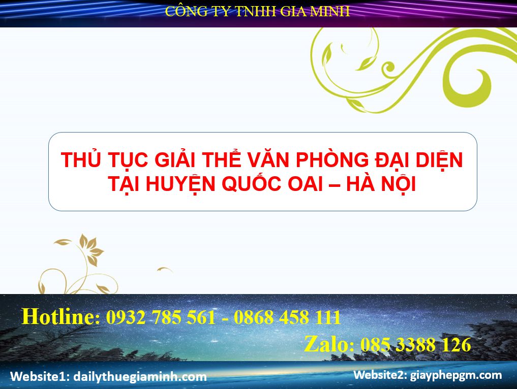 Thủ tục giải thể văn phòng đại diện tại Huyện Quốc Oai 8 Thủ tục giải thể văn phòng đại diện