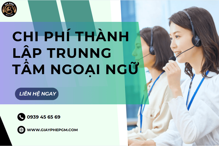 Chi phí thành lập trung tâm ngoại ngữ tại An Giang mới nhất 4 Chi phí thành lập trung tâm ngoại ngữ An Giang