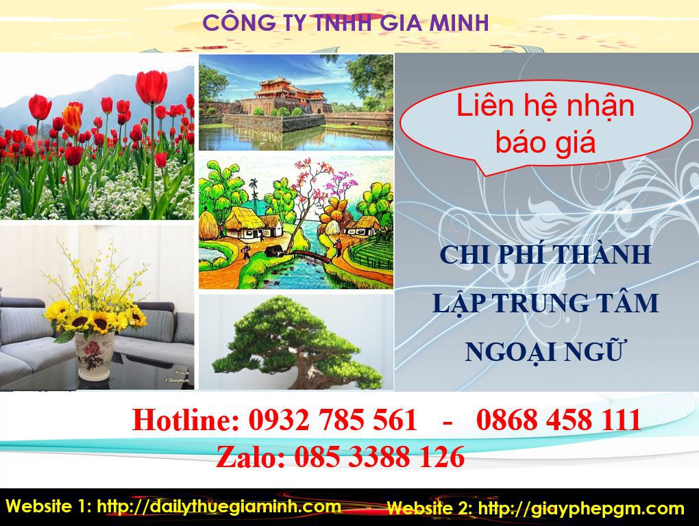 Chi phí thành lập trung tâm ngoại ngữ Tuyên Quang 11 Chi phí thành lập trung tâm ngoại ngữ