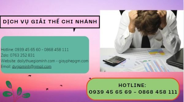 Dịch vụ giải thể chi nhánh tại Thành phố Hồ Chí Minh 8 Thủ tục giải thể chi nhánh tại Thành phố Hồ Chí Minh
