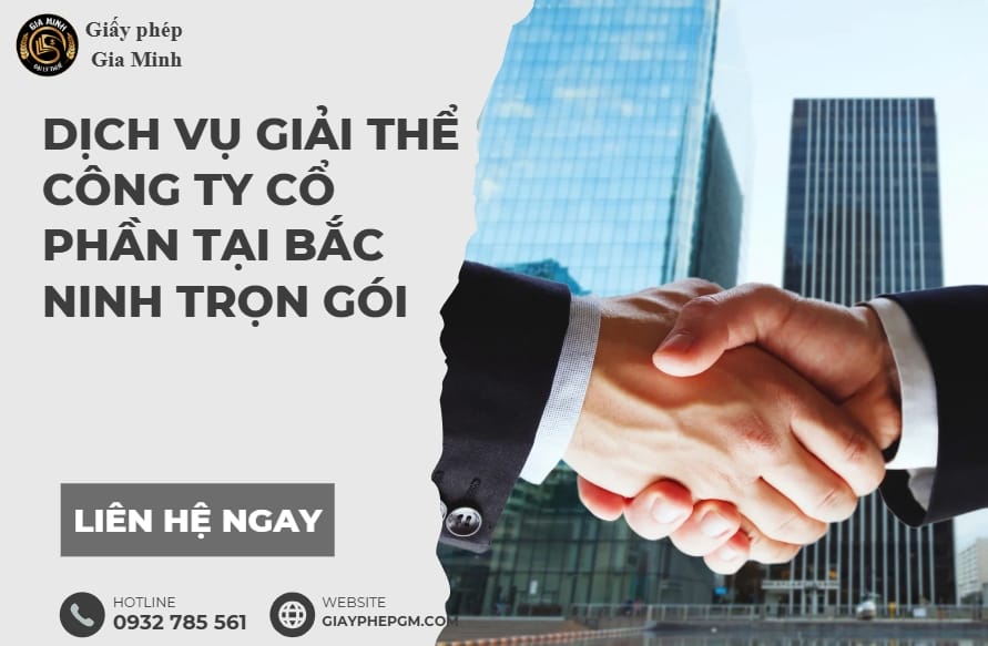 Dịch vụ giải thể công ty cổ phần tại Bắc Ninh trọn gói – Nhanh, đúng luật, tiết kiệm chi phí 6 Dịch vụ giải thể công ty cổ phần tại Bắc Ninh trọn gói