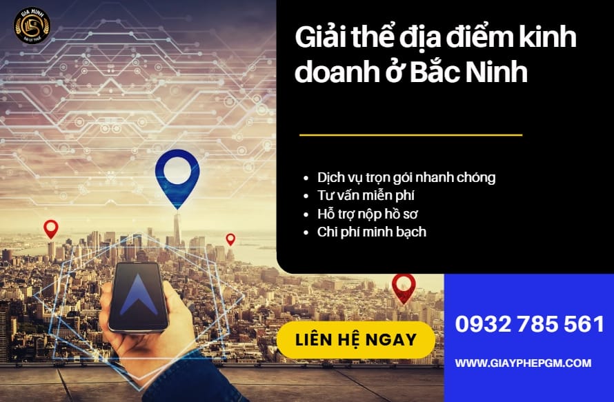 Giải thể địa điểm kinh doanh ở Bắc Ninh – Quy trình và Lưu ý quan trọng 4 Giải thể địa điểm kinh doanh ở Bắc Ninh