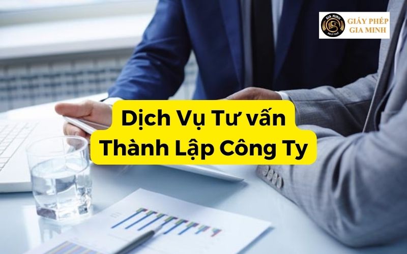 Thành lập công ty từ A đến Z: Hướng dẫn chi tiết cho người mới bắt đầu 7 Dịch vụ Tư vấn thủ tục Thành lập công ty trọn gói