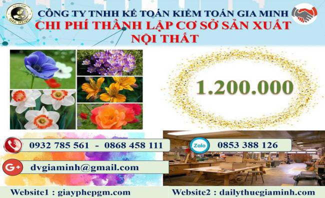 Thành lập cơ sở sản xuất nội thất tại Yên Bái 5 Chi phí thành lập xưởng sản xuất nội thất tại Yên Bái