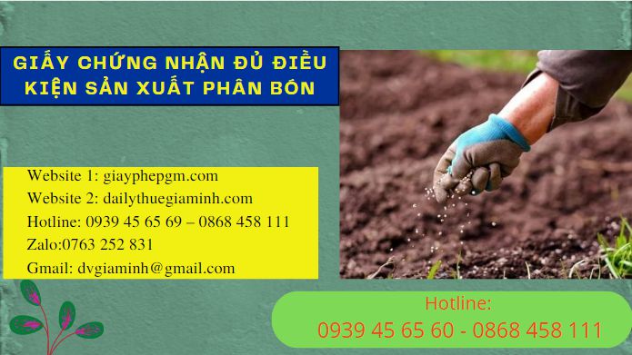 Cấp lại giấy chứng nhận đủ điều kiện sản xuất phân bón như thế nào? 6 Điều kiện để sản xuất phân bón là như thế nào?