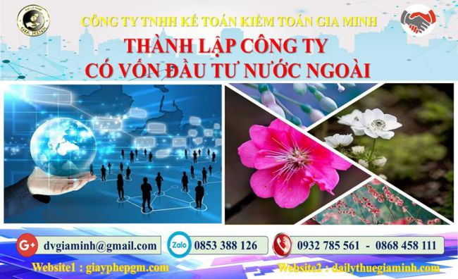 Cách thành lập công ty, doanh nghiệp có vốn đầu tư nước ngoài