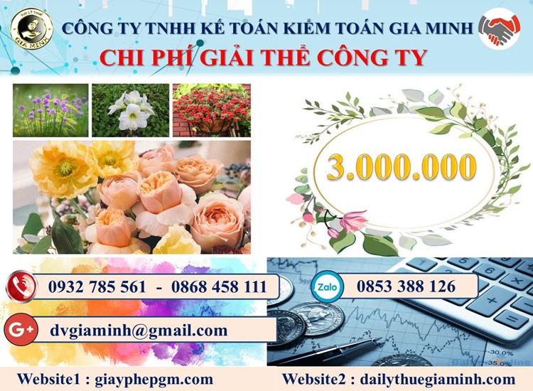 Dịch vụ giải thể công ty tại Thái Nguyên trọn gói uy tín 5 Chi phí giải thể công ty tại Thái Nguyên
