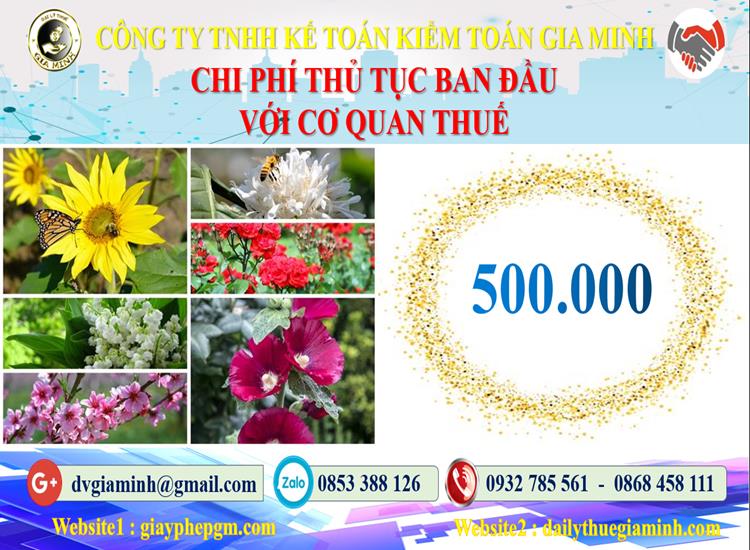 Chi phí thủ tục ban đầu với cơ quan thuế tại Đắk Nông