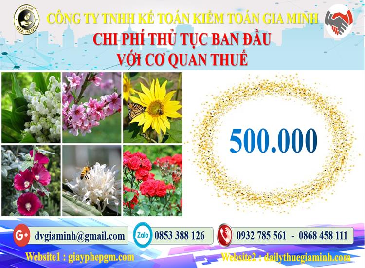 Chi phí thủ tục ban đầu với cơ quan thuế tại Huyện Thới Lai