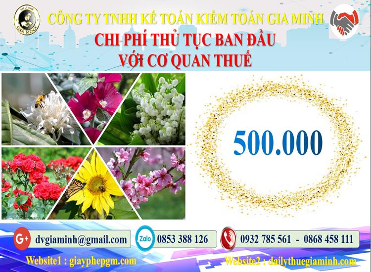 Chi phí thủ tục ban đầu với cơ quan thuế tại Ninh Thuận