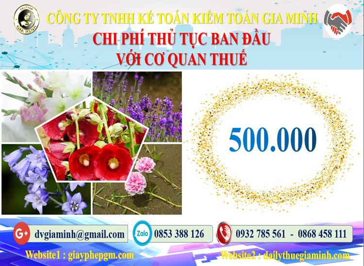 Chi phí thủ tục ban đầu với cơ quan thuế tại Quận 12