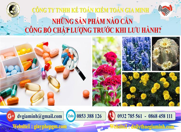 Những sản phẩm nào cần công bố chất lượng trước khi lưu hành? 3 Những sp nào cần công bố chất lượng trước khi lưu hành?