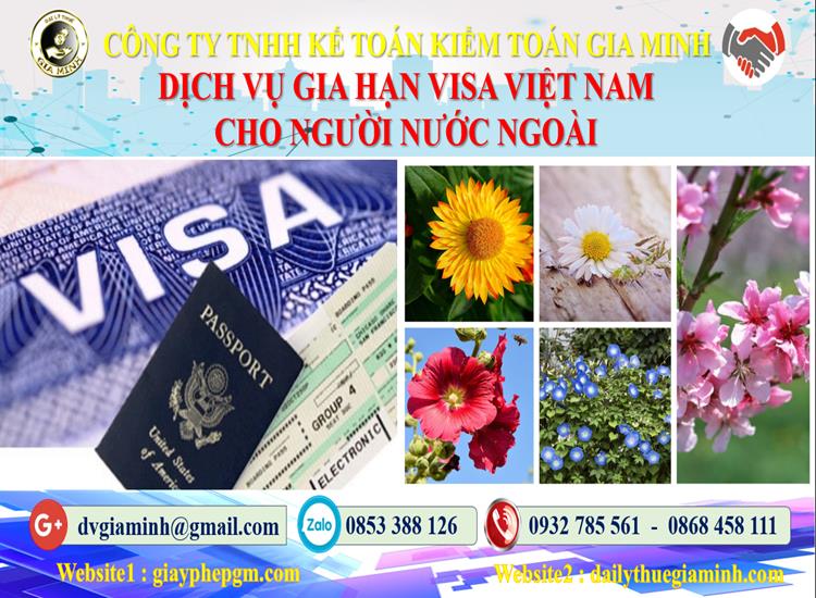 Dịch vụ gia hạn visa việt nam cho người nước ngoài tại Đồng Nai 4 Thủ tục gia hạn visa việt nam cho người nước ngoài tại Đồng Nai