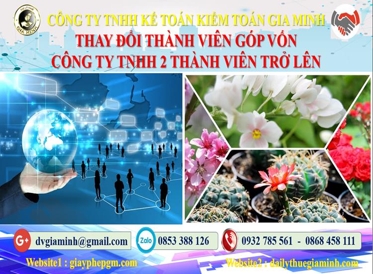 Thay đổi thành viên góp vốn công ty TNHH 2 thành viên Quận Dương Kinh 4 Thay đổi thành viên góp vốn công ty TNHH 2 thành viên trở lên