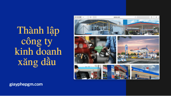Thủ tục thành lập công ty kinh doanh xăng dầu 