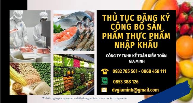 Thủ tục đăng ký công bố sản phẩm thực phẩm nhập khẩu 4 Đăng ký công bố sản phẩm thực phẩm nhập khẩu