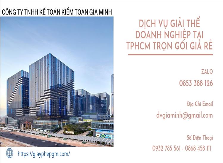 Dịch vụ giải thể doanh nghiệp tại Thành phố Hồ Chí Minh trọn gói giá rẻ 4 DỊCH VỤ GIẢI THỂ DOANH NGHIỆP TẠI THÀNH PHỐ HỒ CHÍ MINH TRỌN GÓI GIÁ RẺ