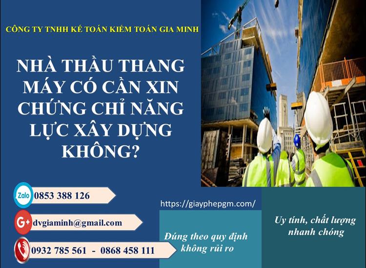 Nhà thầu thang máy có cần xin chứng chỉ năng lực xây dựng không?