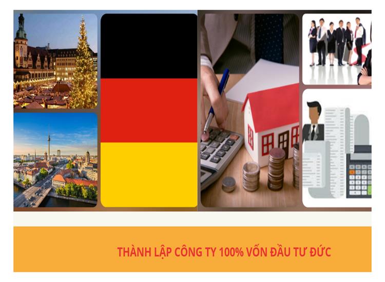 Thành Lập Công Ty 100% Vốn Đầu Tư Đức: Hướng Dẫn Chi Tiết và Thủ Tục Pháp Lý 8 THÀNH LẬP CÔNG TY 100% VỐN ĐẦU TƯ ĐỨC