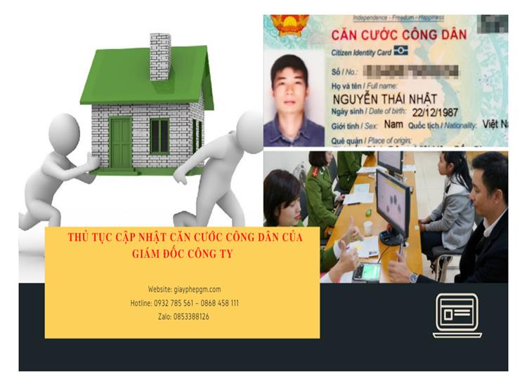 Hướng dẫn thủ tục cập nhật căn cước công dân của giám đốc công ty 8 THỦ TỤC CẬP NHẬT CĂN CƯỚC CÔNG DÂN CỦA GIÁM ĐỐC CÔNG TY