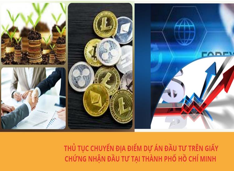 Thủ tục chuyển địa điểm dự án đầu tư trên giấy chứng nhận đầu tư tại Thành phố Hồ Chí Minh – Hướng dẫn mới nhất 2025 4 Thủ tục chuyển địa điểm dự án đầu tư trên giấy chứng nhận đầu tư tại thành phố hồ chí minh