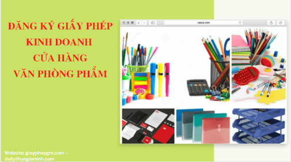 Đăng ký giấy phép kinh doanh cửa hàng văn phòng phẩm 4 Thủ tục đăng ký kinh doanh cửa hàng văn phòng phẩm