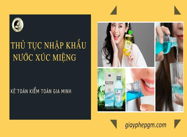 Thủ tục nhập khẩu nước súc miệng 8 THỦ TỤC NHẬP KHẨU NƯỚC SÚC MIỆNG