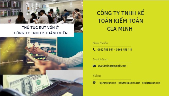 THỦ TỤC RÚT VỐN Ở CÔNG TY TNHH 2 THÀNH VIÊN? 1 Thủ tục rút vốn ở công ty tnhh 2 thành viên?