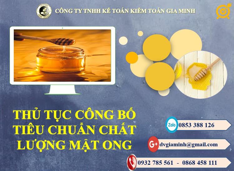 THỦ TỤC CÔNG BỐ TIÊU CHUẨN CHẤT LƯỢNG MẬT ONG 2022