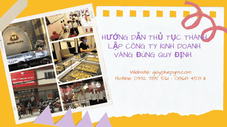 HƯỚNG DẪN THỦ TỤC THÀNH LẬP CÔNG TY KINH DOANH VÀNG ĐÚNG QUY ĐỊNH 5 Đăng ký thành lập công ty kđ vàng đúng quy định