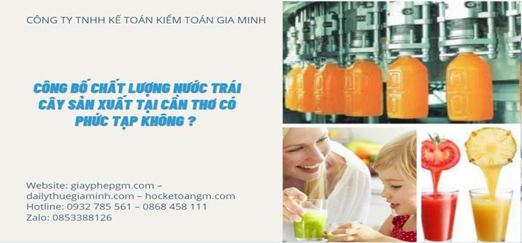 Dịch vụ công bố chất lượng nước trái cây sản xuất tại Cần Thơ