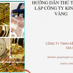 HƯỚNG DẪN THỦ TỤC THÀNH LẬP CÔNG TY KINH DOANH VÀNG ĐÚNG QUY ĐỊNH 6 Dịch vụ thành lập công ty kd vàng