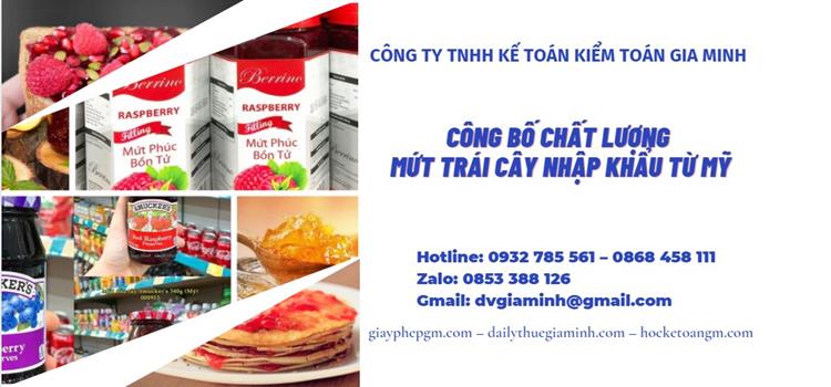 Công bố chất lượng mứt trái cây nhập khẩu từ Mỹ 5 Dịch vụ công bố chất lượng mứt trái cây nhập khẩu từ Mỹ
