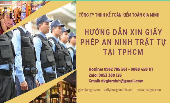 HƯỚNG DẪN XIN GIẤY PHÉP AN NINH TRẬT TỰ TẠI TPHCM 1 Điều kiện xin giấy phép an ninh trật tự tại TPHCM