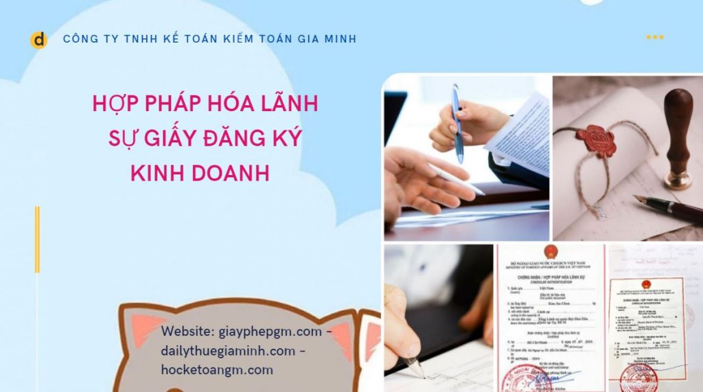 HỢP PHÁP HÓA LÃNH SỰ GIẤY ĐĂNG KÝ KINH DOANH 1 Hồ sơ hợp pháp hóa lãnh sự đăng ký kinh doanh