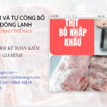 Kiểm nghiệm và tự công bố thịt bò đông lạnh nhập khẩu như thế nào? 18 Thủ tục kiểm nghiệm và tự công bố như thế nào?