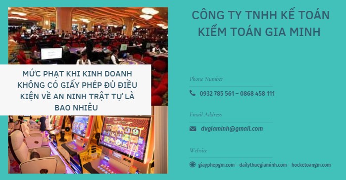MỨC PHẠT KHI KINH DOANH KHÔNG CÓ GIẤY PHÉP ĐỦ ĐIỀU KIỆN VỀ AN NINH TRẬT TỰ LÀ BAO NHIÊU? 1 Ngành nghề kinh doanh có điều kiện về an ninh trật tự